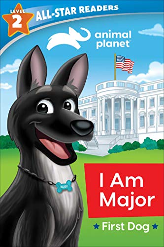 I Am Major, First Dog (Animal Planet All-Star Readers, Level 2)